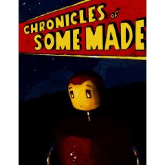 Chronicles Of Some Made